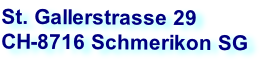 St. Gallerstrasse 29 CH-8716 Schmerikon SG